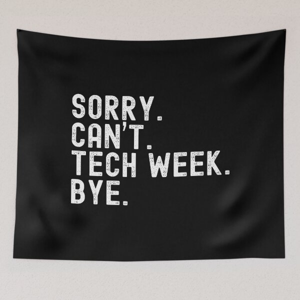 Item preview, Sorry Can't Tech Week Bye Funny Tech Week Theatre Teacher designed and sold by DorisElaine.