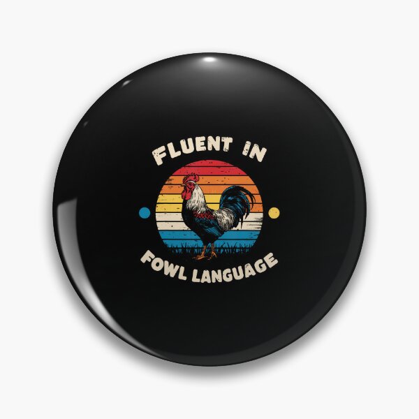 Item preview, I Am Fluent In Fowl Language Foul Funny Chicken Farm Farmer designed and sold by ElizabethVivan.