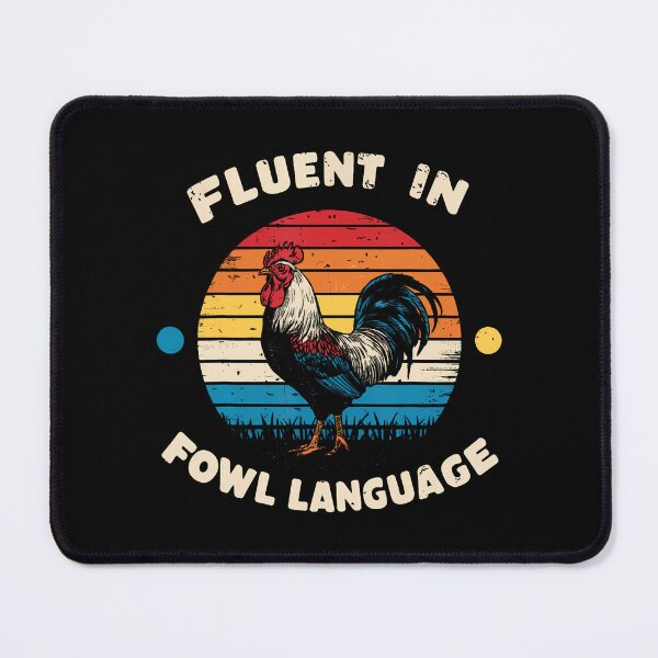 Item preview, I Am Fluent In Fowl Language Foul Funny Chicken Farm Farmer designed and sold by ElizabethVivan.