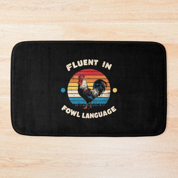 Item preview, I Am Fluent In Fowl Language Foul Funny Chicken Farm Farmer designed and sold by ElizabethVivan.