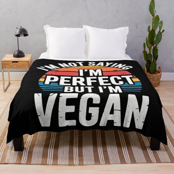 Item preview, I'M Not Saying I'M Perfect But I'M Vegan Plant Healthy - designed and sold by LucilleAntoi.
