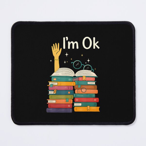 Item preview, I'M Ok Funny Book Stack Reading Humor designed and sold by BeulahJoseph.