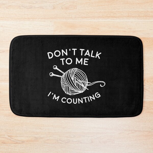 Item preview, Knitting Don't Talk To Me I'M Counting designed and sold by DorisElaine.