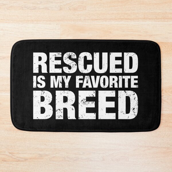 Item preview, Rescued Is My Favorite Breed designed and sold by idalineverica.