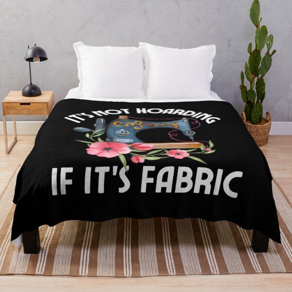 Item preview, Funny Quilter Quilt Quilting It's Not Hoarding If Its Fabric designed and sold by FloraVenita.
