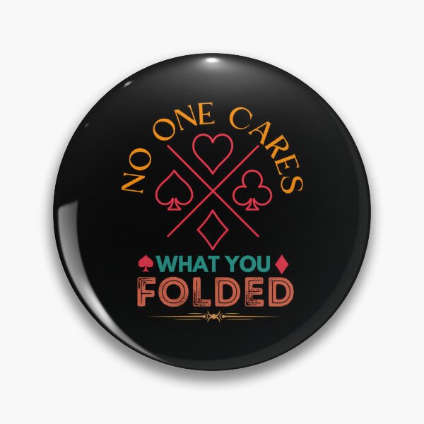 Item preview, No One Cares What You Folded - Poker Player designed and sold by ConnieDora.