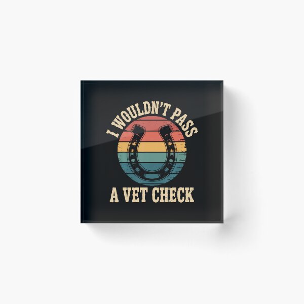 Item preview, I Wouldn't Pass A Vet Check designed and sold by DeborahCarolyn.