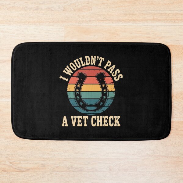 Item preview, I Wouldn't Pass A Vet Check designed and sold by DeborahCarolyn.