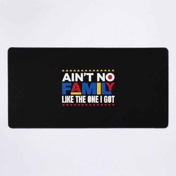 Item preview, Ain't No Family Like The One I Got Funny Family Quote designed and sold by CarmelaConstan.