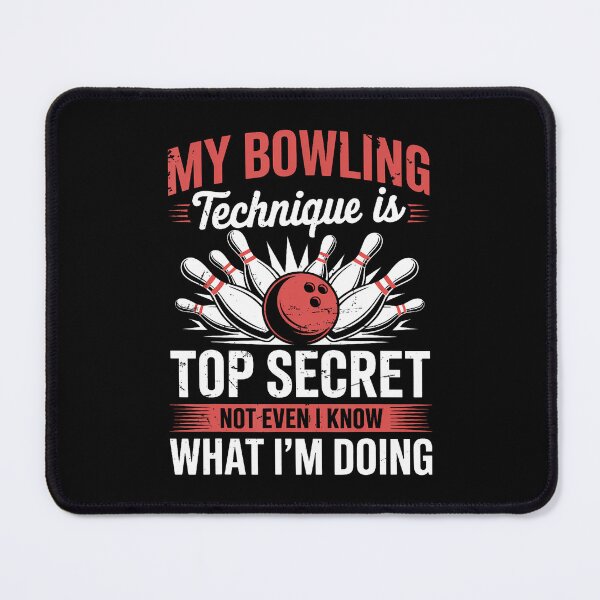 Item preview, My Bowling Technique Is Top Secret Funny Bowling Bowler designed and sold by JacquelineEnri.
