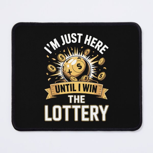 Item preview, I'M Just Here Until I Win The Lottery designed and sold by ClaraTeresa1.