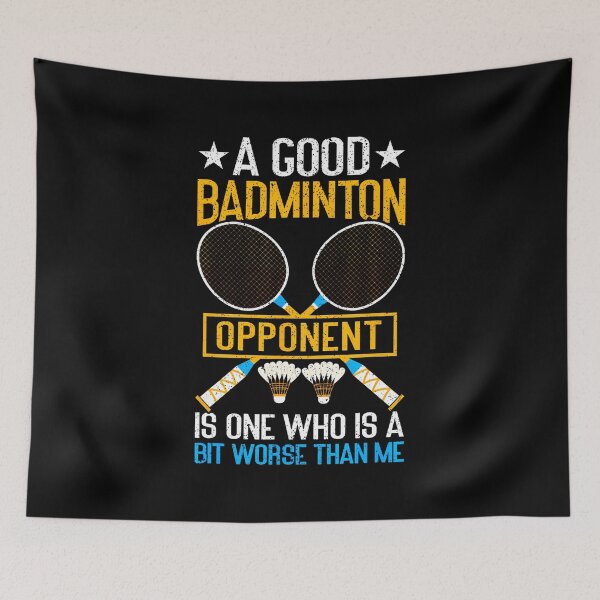 Item preview, A Good Badminton Opponent Is A Bit Worse Than Me Badminton designed and sold by ConnieDora.