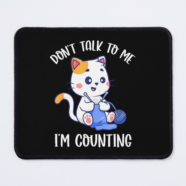 Item preview, Knitting Don't Talk To Me I'M Counting designed and sold by JacquelineEnri.