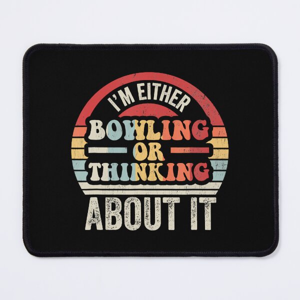 Item preview, I'M Either Bowling Or Thinking About It designed and sold by FloraVenita.