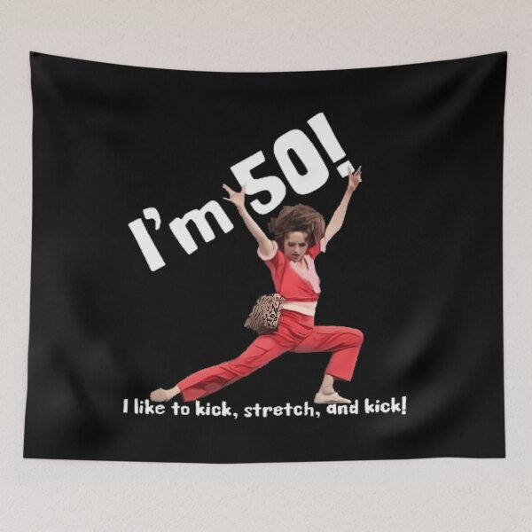 Item preview,  Sally Omalley Im 50 I Like To Kick Stretch And Kick designed and sold by CristianRunte.