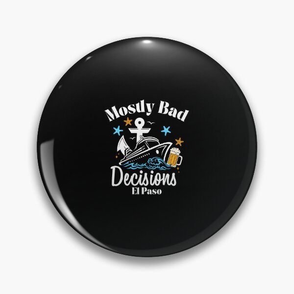 Item preview, Mostly Bad Decisions El Paso Spring Break designed and sold by DianaCandyce.