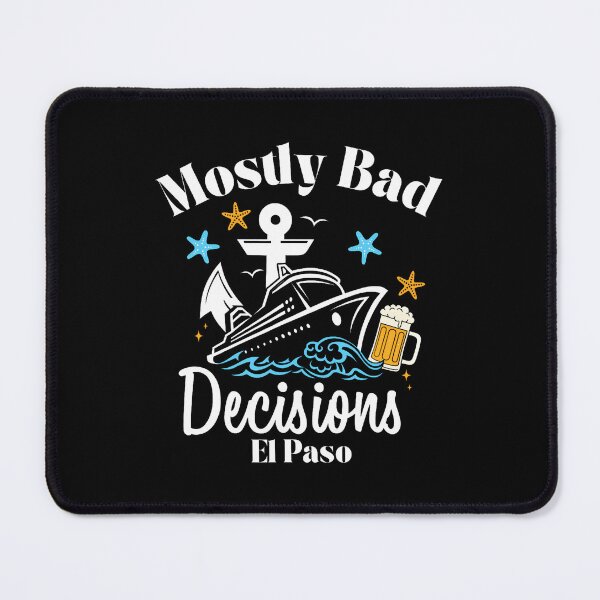 Item preview, Mostly Bad Decisions El Paso Spring Break designed and sold by DianaCandyce.