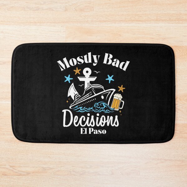 Item preview, Mostly Bad Decisions El Paso Spring Break designed and sold by DianaCandyce.