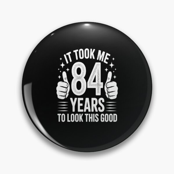 Item preview, 84th Birthday Gift Took Me 84 Years Good 84 Year Old designed and sold by catsdothingz.