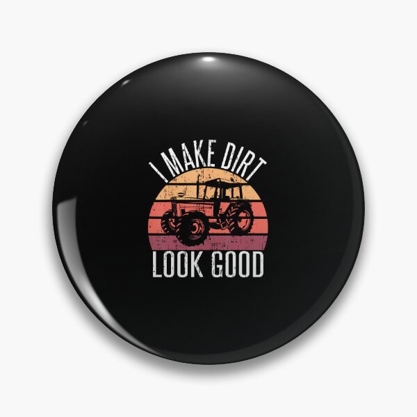 Item preview, I Make Dirt Look Good Tractor designed and sold by DianaCandyce.