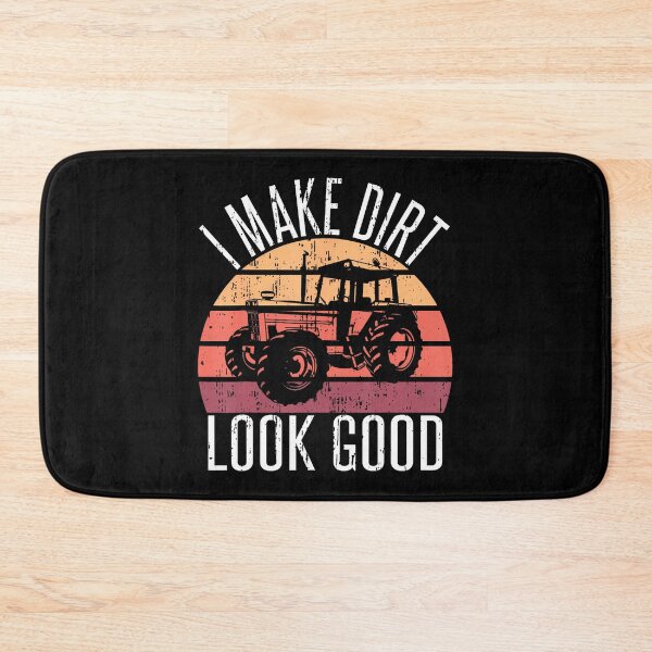 Item preview, I Make Dirt Look Good Tractor designed and sold by DianaCandyce.