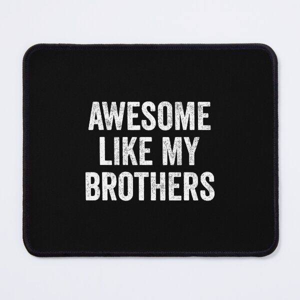 Item preview, Awesome Like My Brothers designed and sold by PatriciaKelsey.