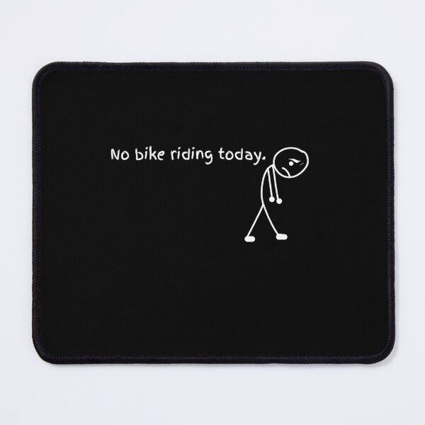 Item preview, No Bike Riding Today designed and sold by khorbiasieno.