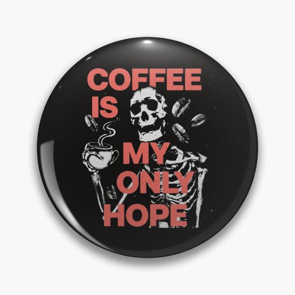 Item preview, Coffee Is My Only Hope – Skeleton Art designed and sold by MyStyleHub.