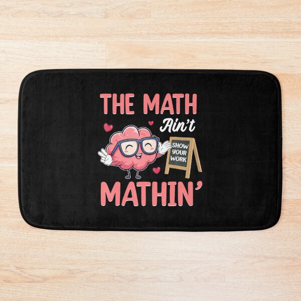 Item preview, The Math Ain't Mathin Show Your Work Math Teacher designed and sold by PatriciaKelsey.