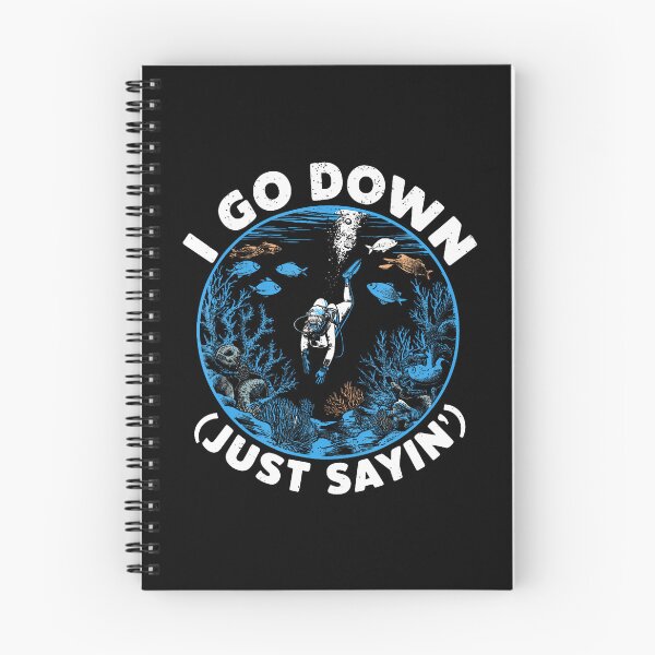 Item preview, I Go Down Just Sayin' Under Water Diving Scuba Diver designed and sold by DoraBlanche.