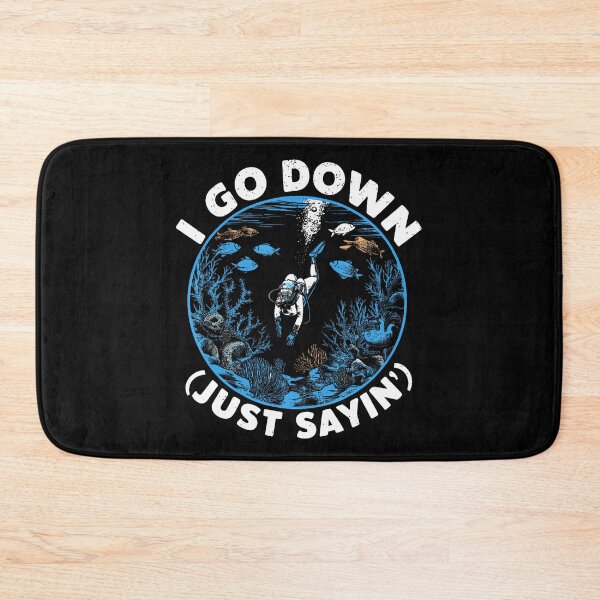Item preview, I Go Down Just Sayin' Under Water Diving Scuba Diver designed and sold by DoraBlanche.