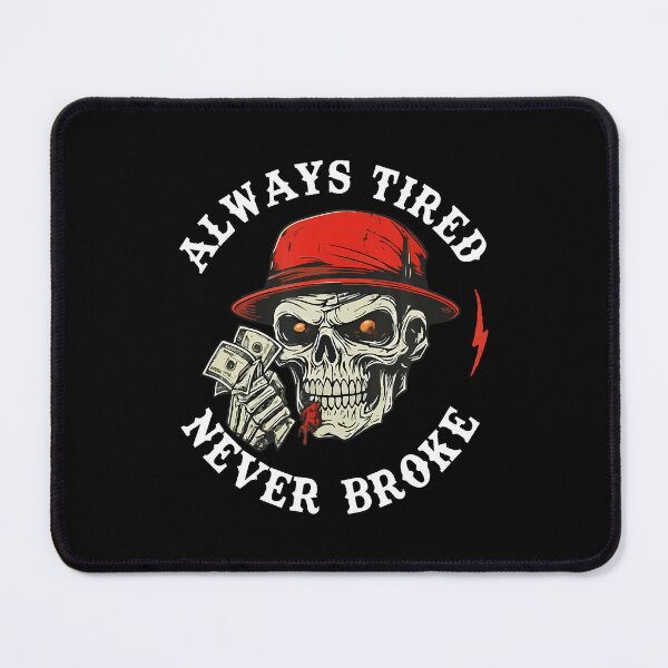 Item preview, Always Tired Never Broke Vintage Skeleton Funny Skull Cash designed and sold by MicheleDanita.