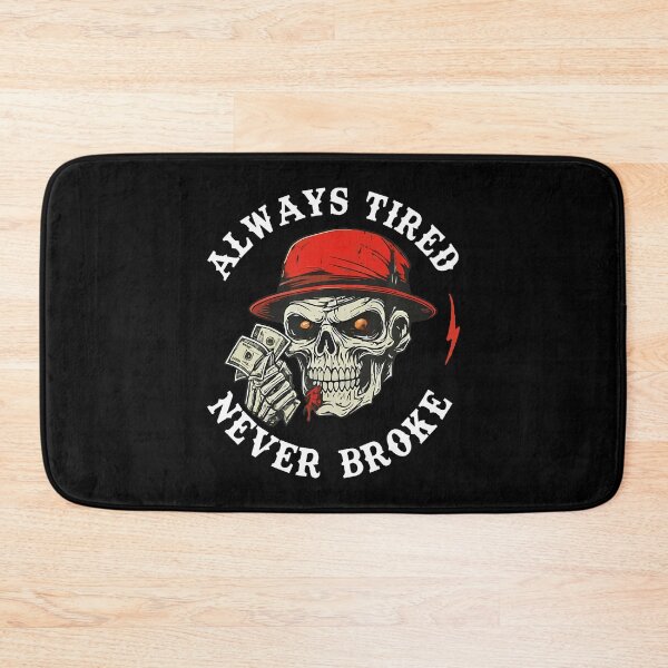 Item preview, Always Tired Never Broke Vintage Skeleton Funny Skull Cash designed and sold by MicheleDanita.