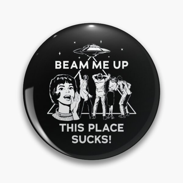 Item preview, Beam Me Up This Place Sucks designed and sold by OdellKulas.