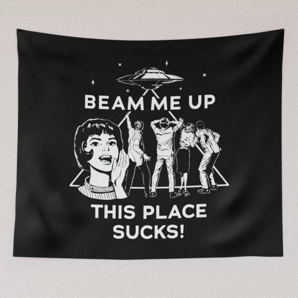 Item preview, Beam Me Up This Place Sucks designed and sold by OdellKulas.