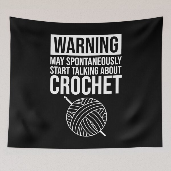 Item preview, Warning - May Spontaneously Start Talking About Crochet designed and sold by Cat Lady Designs.