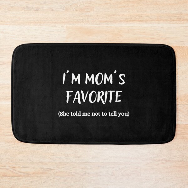Item preview, Funny Moms Favorite Son Daughter I'M Mom's Favorite designed and sold by MicheleDanita.