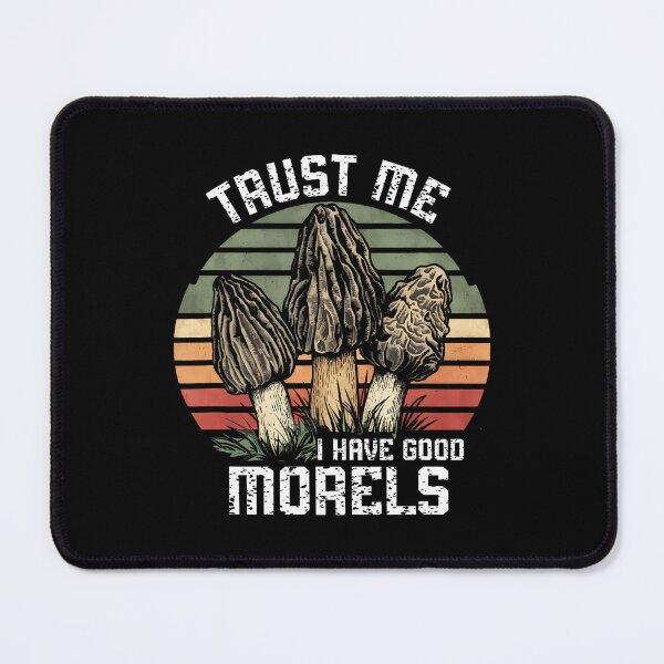 Item preview, Vintage Funny Morel Mushrooms Mycology I Have Good Morels designed and sold by LindaRuby1.