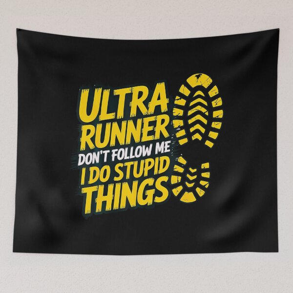 Item preview, Ultra Runner Don't Follow Me I Do Stupid Things Funny Saying designed and sold by SelmaBonnie.