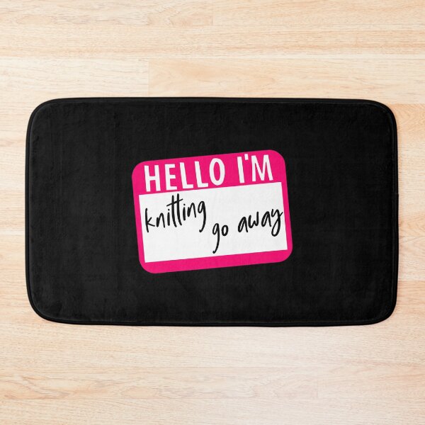 Item preview, Hello I'M Knitting Go Away designed and sold by MicheleDanita.