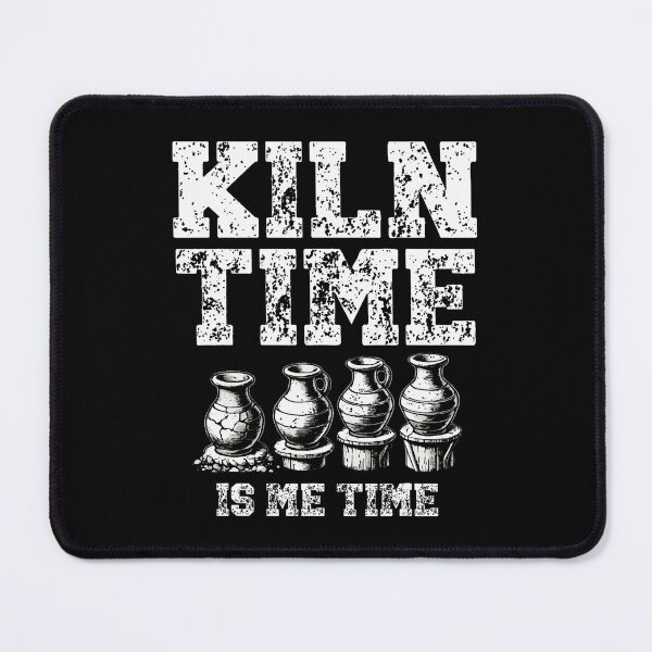 Item preview, Kiln Time Is Me Time Ceramics Clay Potter Pot Making Pottery designed and sold by LindaRuby1.