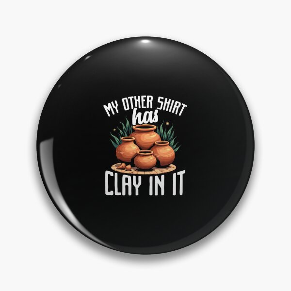 Item preview, My Other Has Clay In It Funny Pottery Clay Making Meme designed and sold by MarcellaTerri.