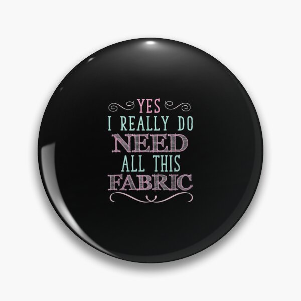 Item preview, Need All This Fabric Sew Sewing Quilting designed and sold by MicheleDanita.