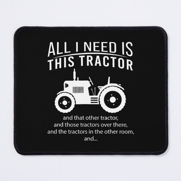 Item preview, All I Need Is This Tractor And That Other Tractor On designed and sold by LindaRuby1.
