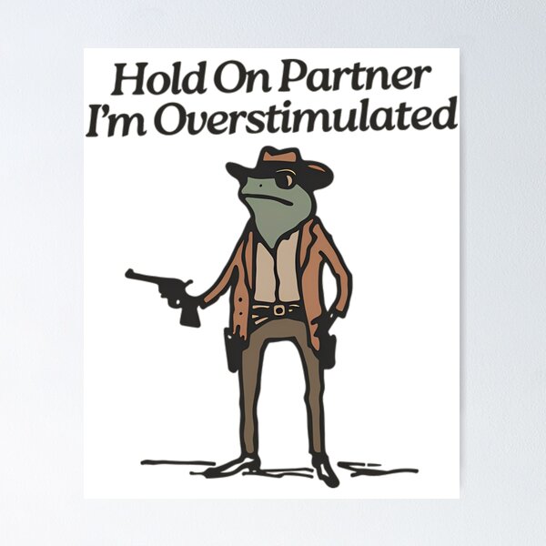 Item preview, Hold On Partner Im Overstimulated designed and sold by OdellKulas.