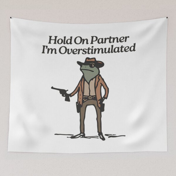 Item preview, Hold On Partner Im Overstimulated designed and sold by OdellKulas.