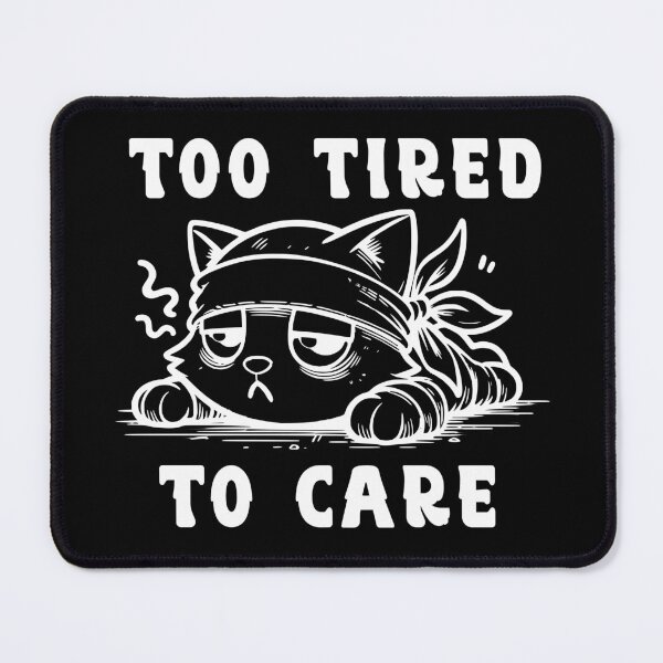 Item preview, Too Tired to Care – Existential Mood Art designed and sold by ZuToMi.