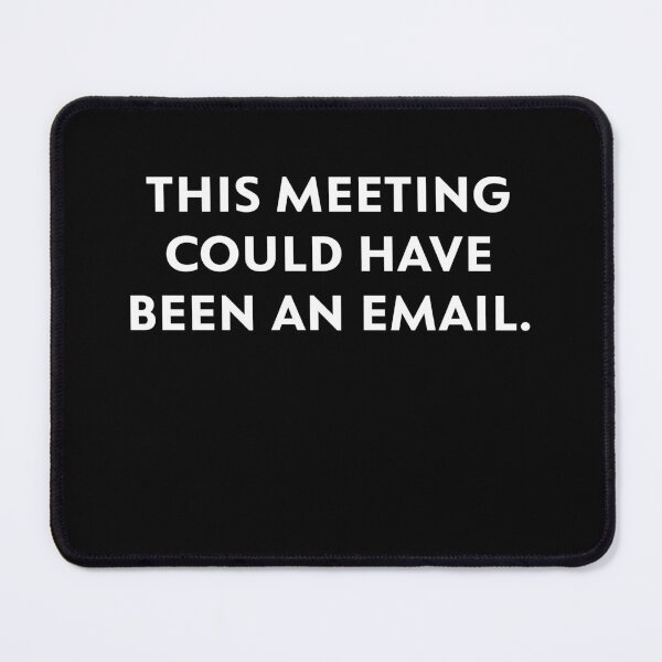 Item preview, This meeting could have been an email. designed and sold by upliv.
