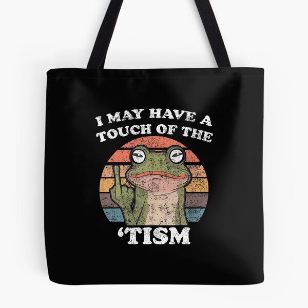 Item preview, Funny Frog I May Have A Touch Of The Tism designed and sold by TerriMichelle.