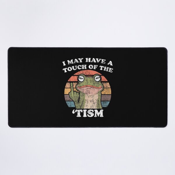 Item preview, Funny Frog I May Have A Touch Of The Tism designed and sold by TerriMichelle.